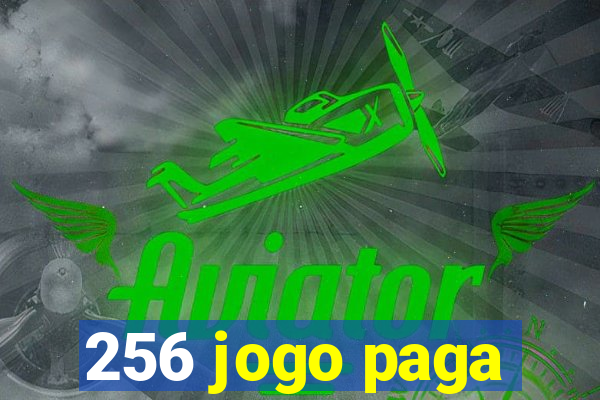 256 jogo paga